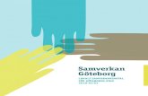 Samverkan Göteborg · Samverkan innebär också dialog med individer och grupper som på så sätt ges möjlighet att påverka verksamhetsutveckling och sin egen arbetssituation.