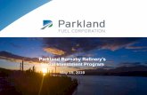 Parkland Burnaby Refinery’s Social Investment Program · 2019. 7. 5. · Parkland Burnaby Refinery’s Social Investment Program • Focus on grassroots, community-oriented, immediate-impact