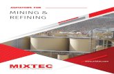 AGITATORS FOR MINING & REFINING - Mixtec · 2020. 11. 10. · Mixtec agitators are employed throughout the world in mining and reﬁning projects. Advances in impeller technology