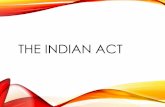 The Indian Act - darlabutler2019-2020.weebly.comdarlabutler2019-2020.weebly.com › ... › the_indian_act.pdf•The Indian Act of 1876 gave further responsibility to the federal government
