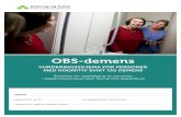 OBS-demens...OBS-demens er utviklet på bakgrunn av et skjema utarbeidet på slutten 1970-tallet av Arnfinn Eek, Per Kristian Haugen og Tore Mordal. Skjemaet ble videreutviklet i klinisk