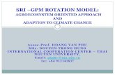 SRI GPM ROTATION MODEL - ALiSEAali-sea.org/wp-content/uploads/SRI-GPM-model-from-ICC...Assoc.Prof. HOANG VAN PHU MSc. NGUYEN TRONG HUNG INTERNATIONAL COOPERATION CENTER –THAI NGUYEN
