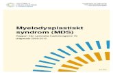 Myelodysplastiskt syndrom (MDS) - cancercentrum · 2015. 3. 6. · med MDS samt att kunna koppla klinis-ka patientuppgifter med biobanksmate-rial 3 Inklusionskriterier f or MDS-registret