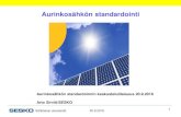 Aurinkosähkön standardointi · 2016. 9. 26. · • IEC 62446-2 paneeliston kunnossapito (valmisteilla) • IEC/TS 61724-3:2016 suorituskyvyn arviointi (pitkä aikaväli) (2016-07)