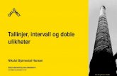 Tallinjer, intervall og doble ulikheter · 2020. 11. 18. · Nikolai Bjørnestøl Hansen Tallinjer, intervall og doble ulikheter 7. juli 2020 11 / 12. Standard notasjon. Standard