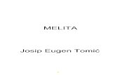 MELITA - Orlovac · 2011. 2. 6. · Melita PRVI DIO I. Na prostranoj terasi pred grofovskim gradom Delidvorom u Zagorju sjedile su jednoga ljetnoga predveerja grofica vlastelinka