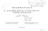 Marriages of Lawrence Co., AR, Vol. 1, 1821-1883 · 2011. 6. 15. · MARRIAGES LAHR ENC COUNTY ARKANSAS MARRIAGES LAWRENCE COUNTY ARKANSAS VOLUME 1 1821 - 1883 Public Library MAY