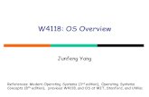 W4118: OS Overview - Columbia Universityjunfeng/11sp-w4118/... · W4118: OS Overview Junfeng Yang References: Modern Operating Systems (3rd edition), Operating Systems Concepts (8th