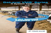DeLaval VMS Series...VMS V310 Christian's milking system With two models available, the DeLaval VMS Series gives you options to create the voluntary milking system that best matches