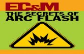The Secret to Understanding Arc Flash Calculations...design process. The very notion of considering arc flash early on in the design of a power distribution system is not only prudent,