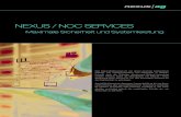 NEXUS / NOC SERVICES · 2016. 9. 28. · Das NEXUS-Network Operation Center (NOC) ist für das Echt-zeitmonitoring aller geschäftskritischen IT-Systeme zuständig. Es erkennt Anomalien
