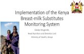 Implementation of the Kenya Breast-milk Substitutes ......(KDHS 2003-2014) Stunting Underweight Wasting Nutrition Situation in Kenya • Reduction in stunting from 35.3% to 26%, however