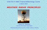 WEATHER RADAR PRINCIPLESsevereweather.wmo.int/TCFW/RAIV_Workshop2018/18_Radar... · 2018. 3. 9. · Radar beam is overshooting and not sampling strongest winds below 1,500 meters