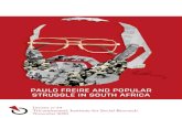 PAULO FREIRE AND POPULAR STRUGGLE IN SOUTH AFRICA · 2020. 11. 9. · Paulo Freire was a radical educator from Brazil whose work was tied to struggles for human freedom and dignity.