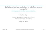 Collaborative transmission in wireless sensor networks - Introduction to wireless ... · 2010. 5. 17. · Wireless communications Noise In every realistic setting, noise can be observed