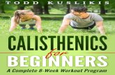 1 - Body Weight And Calisthenics Exercises & Workouts ... CALISTHENICS FOR BEGINNERS: A COMPLETE 8-WEEK