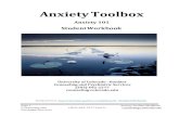 Student Workbook...Anxiety Toolbox Workbook (303) 492-2277(24/7) counseling.colorado.edu Anxiety Toolbox Anxiety 101 Student Workbook University of Colorado –Boulder Counseling and