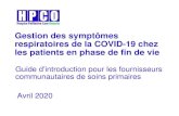 Gestion des symptômes respiratoires de la COVID-19 chez ......Gestion des symptômes respiratoires de la COVID-19 chez les patients en phase de fin de vie Guide d’introduction pour