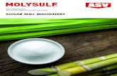 SUGAR MILL MACHINERY · 2020. 12. 22. · sugar mill machinery high performance specialized lubricants & mro solutions. dr op point °c application recommended component asv product