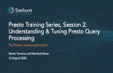 Understanding & Tuning Presto Query Processing Presto Training … · 2020. 9. 8. · Presto: The Deﬁnitive Guide, and a seasoned trainer and conference presenter. He has trained
