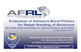 Evaluation of Adhesive Bond Primers for Repair Bonding of Aluminum · 2012. 5. 24. · Evaluation of Adhesive Bond Primers 2011 DoD Joint Committee on Tactical Shelters (JOCOTAS)