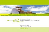 Rapport d’activité 2014 - Fondation Esterelle Arcadie...Synopsis par C. Chenaux, directeur Un rapport annuel, c’est un synopsis, un ré - sumé condensé d’un scénario. À
