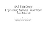 SAE Baja Design Engineering Analysis Presentation · General Analysis (Acceleration)7 nk o hool m 1 2 e ) 1 1 Cornell Univ Big Red Racing 3.870 3.861 3.861 75.00 2 52 Michigan Tech