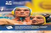 FINA WATER POLO REFEREES MANUAL · 2020. 8. 3. · 2 Version: July 2020 FINA Water Polo Referees’ Manual 2019-2021 FINA WORLD LEAGUE 4.2.2 Specific WPWL Rules 4.2.2.1 Field of Play