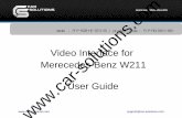 MB W211 Video Interface Manual · 2014. 11. 10. · Merecedes-Benz W211 User Guide support@car-solutions.com . ... W211, Pheaton) MONITOR Offered FFC Original FFC 3.2 Installation