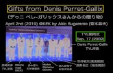 Gifts from Denis Perret-Gallix - conference-indico (Indico) · 2019. 3. 28. · Gifts from Denis Perret-Gallix （デゥニ ペレ-ガリックスさんからの贈り物） April