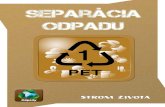 separácia odpadu · 2019. 10. 3. · separácia odpadu 3 V súčasnosti by mal byť vkaždej obci zavedený separovaný zber papiera, plastov, kovov, skla a biologicky rozložiteľných
