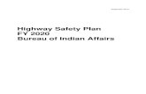 Bureau of Indian Affairs Highway Safety Plan - FY 2020€¦ · Health Service, Bureau of Indian Affairs Office of Justice Services and BIA Roads, and a Federal Highway Administration