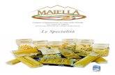 Le Specialità - Pastificio Maiella · 2018. 1. 11. · C.da Cerrani - 66010 PRETORO (CH) - ITALY Tel. e fax stabilimento 0871.898016 - Tel. 0871.770022 - Fax 0871.770058 ˜ciomaiella.com