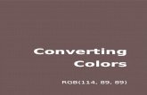Converting Colors - RGB(114, 89, 89) · 2021. 1. 29. · 29-01-2021 6/29 convertingcolors.com Details The RGB color 114, 89, 89 is a dark color, and the websafe version is hex 666666.