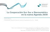 La Cooperación Sur-Sur e Iberoamérica en la nueva Agenda ......“La contribución de la CSS a los ODS: definiendo una metodología desde Iberoamérica” Santo Domingo (República