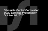 Silvergate Capital Corporation 3Q20 Earnings Presentation ...€¦ · 26/10/2020  · In this presentation, we refer to Silvergate Capital Corporation as “Silvergate” or the “Company”