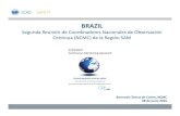 10. NCMC presentation Brazil. NCMC... · 2016. 6. 7. · BRAZIL Segunda Reunión de Coordinadores Nacionales de Observación ... Microsoft PowerPoint - 10. NCMC presentation_Brazil.pptx