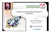 Rapid Learning Development Extreme articles/Webinars/Rapid...• When prototyping, create a prototype for each interaction, not just a single lesson or module. • Consider using multiple