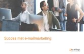 Succes met e-mailmarketingfiles.m6.mailplus.nl/user260470/3339/Expertsessie E... · 2017. 2. 16. · Click Through Rate (CTR) Aantal unieke kliks / Afgeleverde e-mails = Unieke doorklikratio