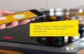 Taking new steps into the smart home - Ernst & Young · 2019. 12. 1. · Taking new steps into the smart home is the next in a series of findings from EY annual research into household