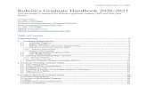 Robotics Handbook 2020-2021 - College of Engineering · 2020. 9. 15. · 1.3 Robotics Program and Course Requirements 1.3.1 Robotics Core Courses (MS and PhD) The intent of the Robotics