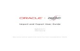Import and Export User Guide - Oracle...Import and Export User Guide Agile 9.2.2.1 TP1017-9.2.2.1B Make sure you check for updates to this manual at the Oracle Technology Network WebsiteAgile