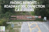 Finding Retrofits – Roadway Disconnection Case StudyIdentifying and incorporating disconnection opportunities into planned capital improvement projects is key Lead time to apply