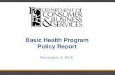 Basic Health Program Policy ReportState QHP Wrap-around Subsidy 95% APTC & CSR if enrollees were in QHP 100% APTC & CSR (5% = $18.3 M savings) Separate eligibility , enrollment & administration