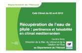 Récupération de l’eau de pluie : pertinence et faisabilité ... · Département de l’Hérault Récupération de l’eau de Café Climat du 02 avril 2012 Pôle du Développement