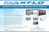 MAXFLO ENCLOSED INDUSTRIAL BOOTH · 2020. 12. 21. · MAXFLO ENCLOSED INDUSTRIAL BOOTH >> HEAVY DUTY CONSTRUCTION Booths are constructed from 18-gauge, prime quality galvanized steel