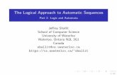 The Logical Approach to Automatic Sequencesshallit/Talks/linz2b.pdf · I Parsing the formula corresponds to performing operations on automata I For example, if automaton M corresponds