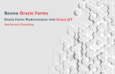 Revive Oracle Forms - Red Samurai Consulting...Red Samurai Consulting ORACLE FORMS MODERNIZATION PATH JET/VBCS development Move Forms business logic to DB JET/VBCS Forms JET/VBCS PROD