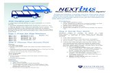 Never Miss the Shuttle Bus Again! › shuttle › Content › documents › NextBus.pdf Never Miss the Shuttle Bus Again! With NextBus you can view bus arrival times on your computer