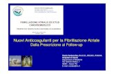 Nuovi Anticoagulanti per la Fibrillazione Atriale · 2014. 1. 29. · Nuovi Anticoagulanti per la Fibrillazione Atriale Dalla Prescrizione al Follow-up Paolo Verdecchia, F.A.C.C.,